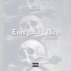 Everybody Dies Freestyle