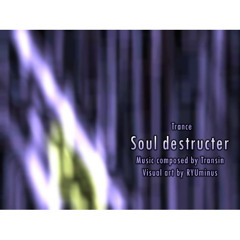 Soul Destructor - Transin