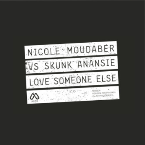 Stream Nicole Moudaber vs Skunk Anansie - Love Someone Else [MOOD