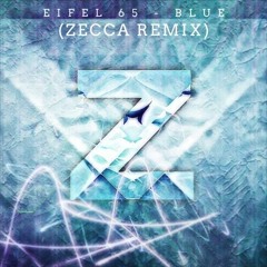 Eifel 65 -  Blue (Zecca Remix)