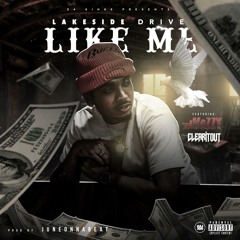 Like Me Feat. Mozzy & Clearitout [Prod. By JuneOnnaBeat]