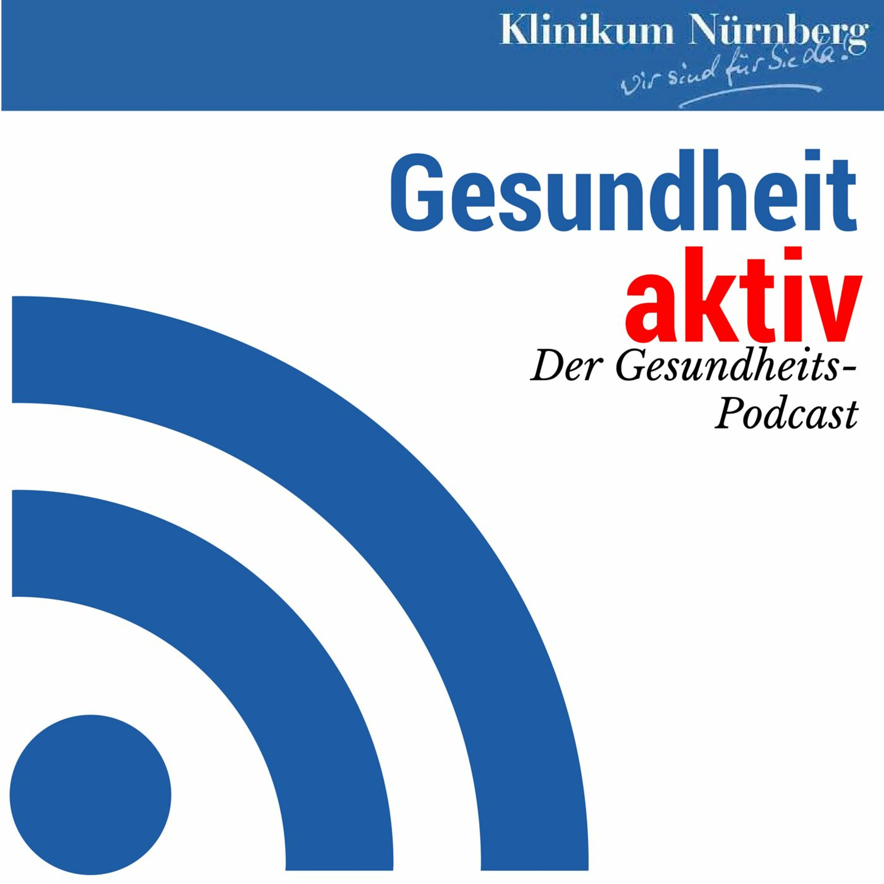 Gesundheit aktiv: Die Podcasts des Klinikums Nürnberg