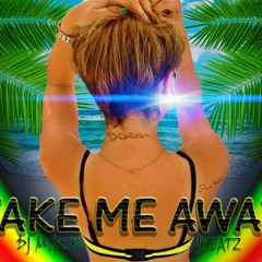 DJ M.R.K X JBeatz- Take Me Away [KOmpa ReMix]