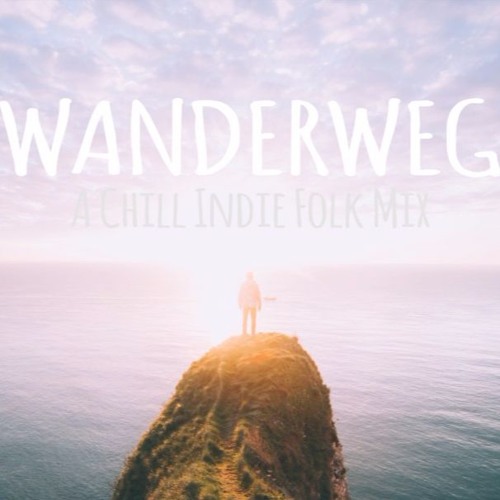 Stream Mistify Listen to Wanderweg // A Chill Indie Folk Mix playlist