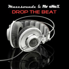 Mazesoundz & Mr.eNeX - Drop The Beat