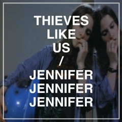 Thieves Like Us - 'Jennifer'