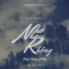 [DBxDom] Nhớ Nhau Không - Khói Stone ft Nai
