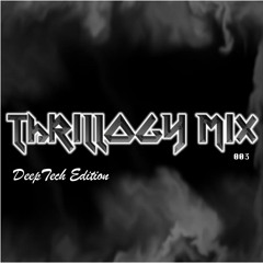 Thrillogy Mix Deep Tech Edition