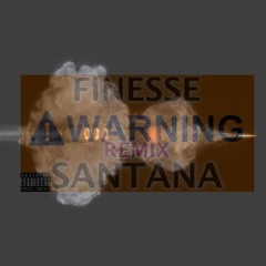 FINESSE SANTANA | WARNING!!! REMIX(FREESTYLE)