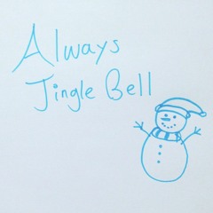 [Christmas Carol Arrangement Challenge] Always Jingle Bell