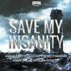 AvB Vs DV & LM Vs Blasterjaxx - Save My Insanity (Richard Louis, Nick Davy & Fiyan Edit)