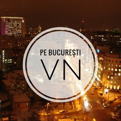 VN - Pe Bucuresti