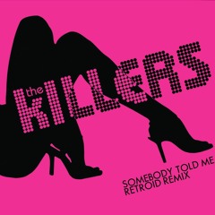 The Killers - Somebody Told Me (Retroid Remix) - FREE DOWNLOAD