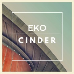 Eko - Cinder (Original Mix) [Out Now]