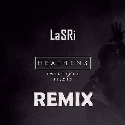 Stream twenty one pilots -heathens(LaSRi Remix)mp3 by AVIEL | Listen online  for free on SoundCloud