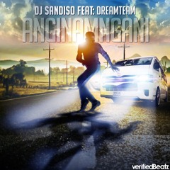 DJ SANDISO FT DREAM TEAM - AnginaMngani
