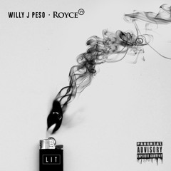 Willy J Peso ft Royce 5'9 - LIT (Produced By Jerry Parker)