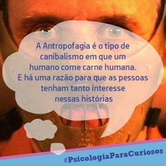 Antropofagia: O canibalismo entre humanos