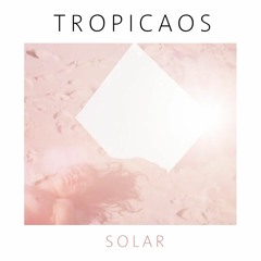 Tropicaos - Solar