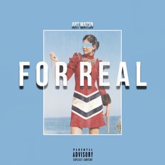 For Real - Art Watsn