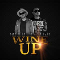 Wine Up (Prod. By Alann Ulises & K - Ma) - Tono Volatil Ft. Niggabway