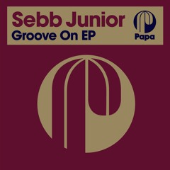 Sebb Junior - Groove On