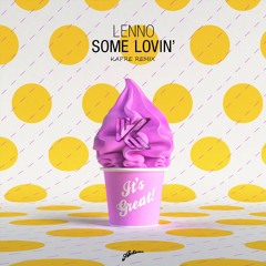 Lenno - Some Lovin (Kapre Remix)