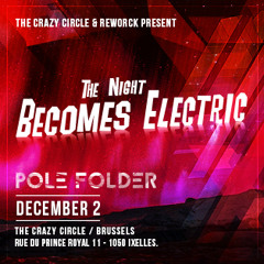 Pole Folder - The Night Becomes Electric_ December 2016 - Hour 1