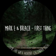 Mark E & Breach - First thing