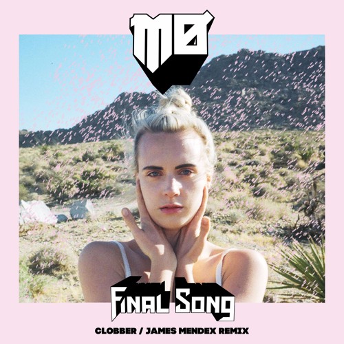 MØ - Final Song (Clobber x James Mendex Remix)