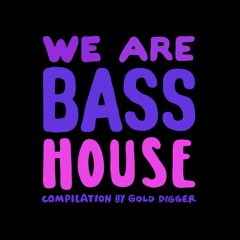[GDR030] WE ARE BASS HOUSE
