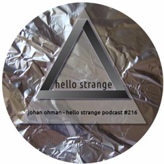johan ohman - hello strange podcast #216
