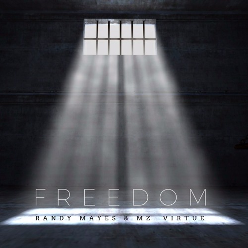 Randy Mayes & Mz. Virtue - Freedom