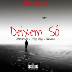 Deixem Só (Ney Ney Bahamas E Txicano)