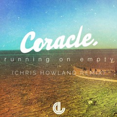 Coracle - Running On Empty ft. Michael Bird (Chris Howland Radio Mix)