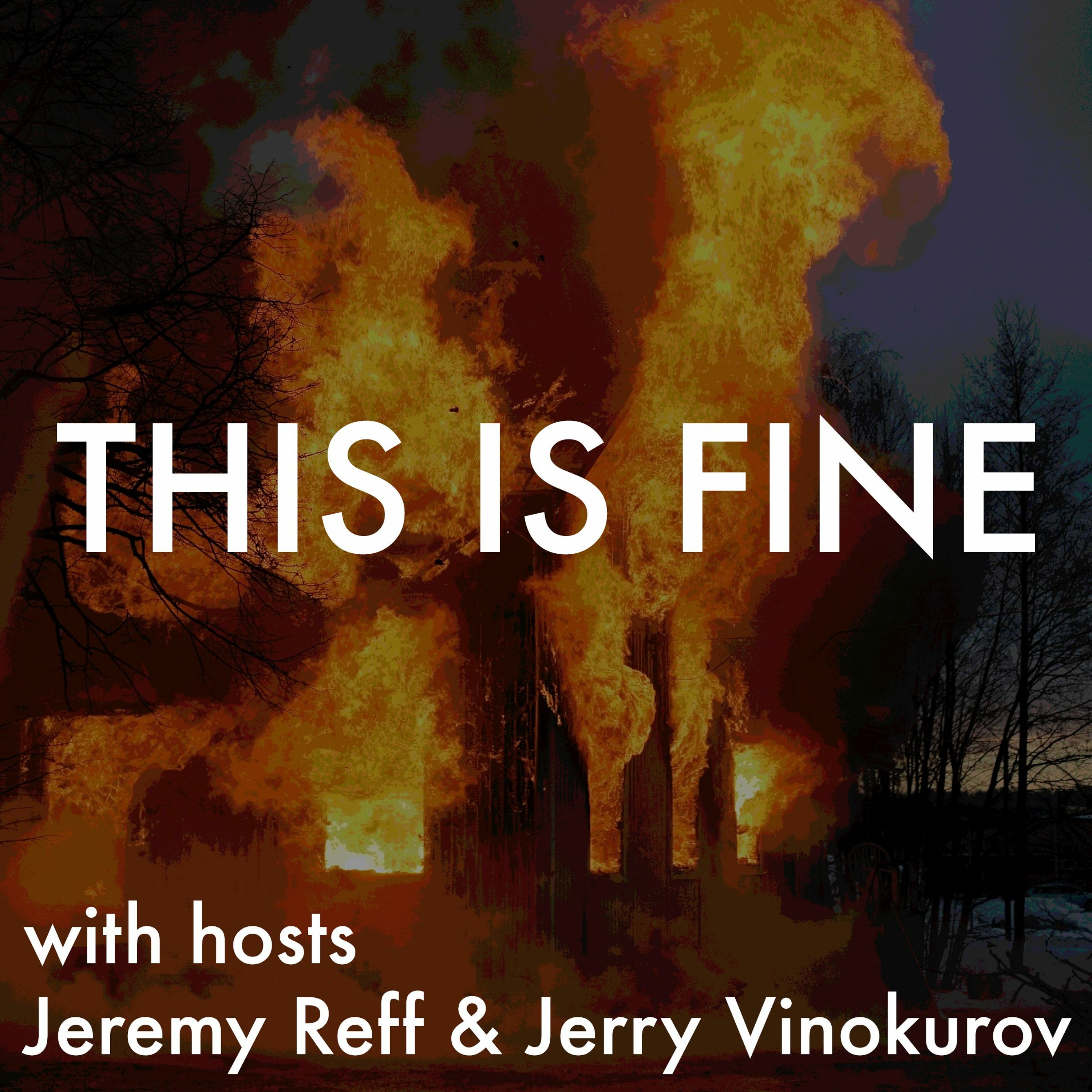 Episode 1.1 : WTF?! This Is Not Fine!