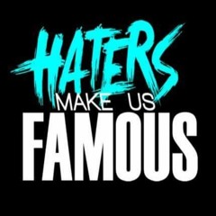 X-Tr@ - HATERS MAKE US FAMOUS