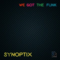 Synoptix - We Got The Funk