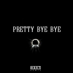 Skrillex & Team EZY - Pretty Bye Bye (HBRT Remix)