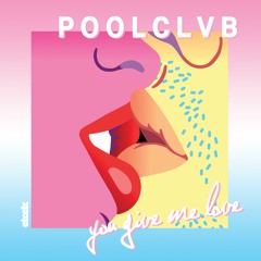 POOLCLVB - You Give Me Love (Stace Cadet Remix)