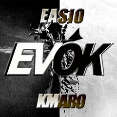Easio & Kmaro - EVOK (Original Mix)