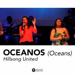 Oceanos - Hillsong United || Ministério de Música IBZS ||