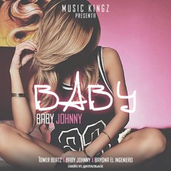 Baby Johnny - Baby(Prod. By Tower Beatz,Baby Johnny & Bayona)