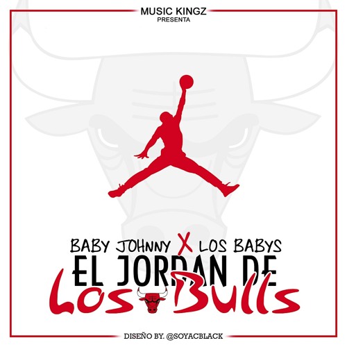 Stream Baby Johnny - El Jordan De Los Bulls (prodby  Noiseboy,babyjohnny,bayona) by YoSoyBabyJohnny | Listen online for free on  SoundCloud