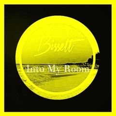 Bissett - Into My Room