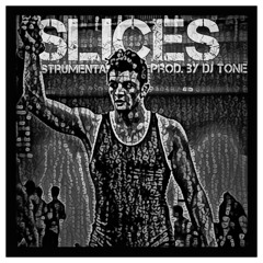 Slices [Instrumental] (Prod. By DJ Tone)