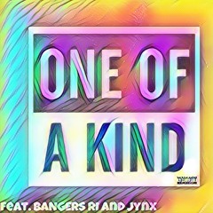 BANGERS RI- One Of A Kind (Feat. Jynx)