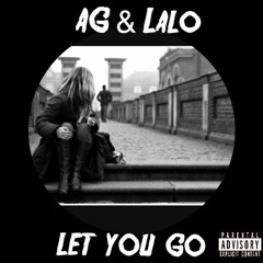 Ag & Lalo - Let You Go