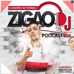 == PODCAST 006# DJ ZIGÃO DA BRASILIA - O MAESTRO !! [ FINAL DE ANO ] [[ DJ ZIGÃO DA BRASILIA ]]