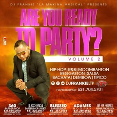 Are You Ready To Party? Vol.2 (The Mixtape) Dj Frankie La Makina Musical.